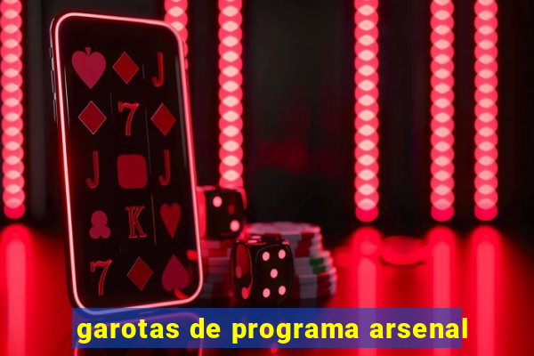 garotas de programa arsenal